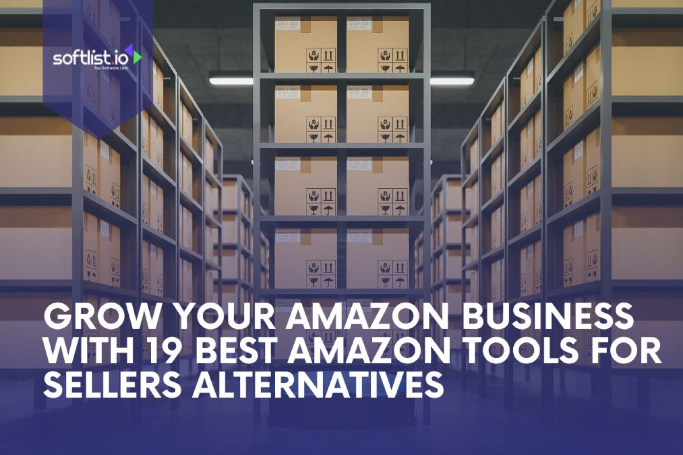 Grow Your Amazon Business With 19 Best Amazon Seller Tools Alternatives