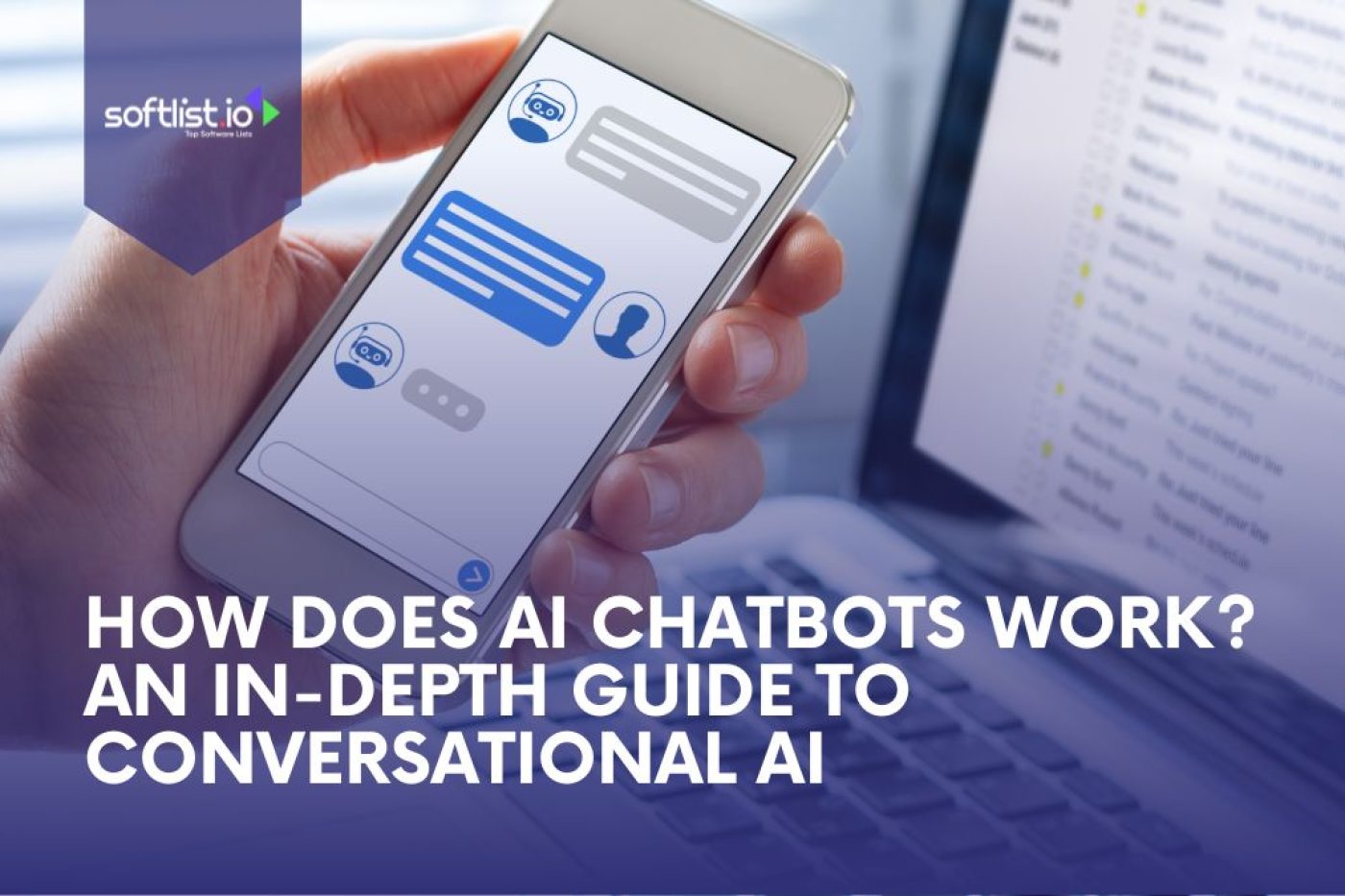 How Does AI Chatbots Work An In-Depth Guide to Conversational AI