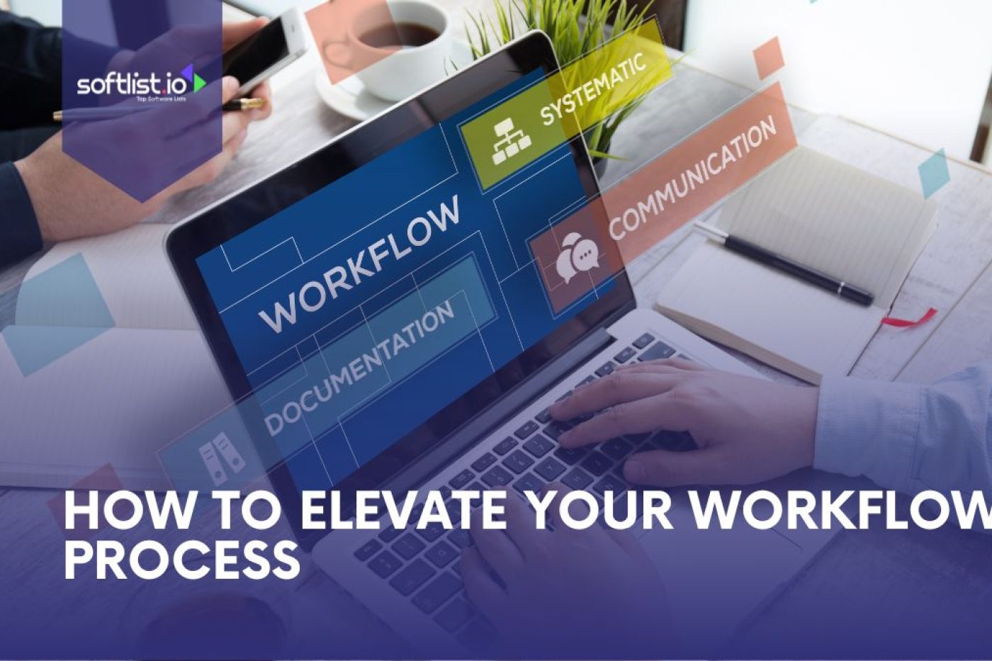 How To Elevate Your Workflow Process