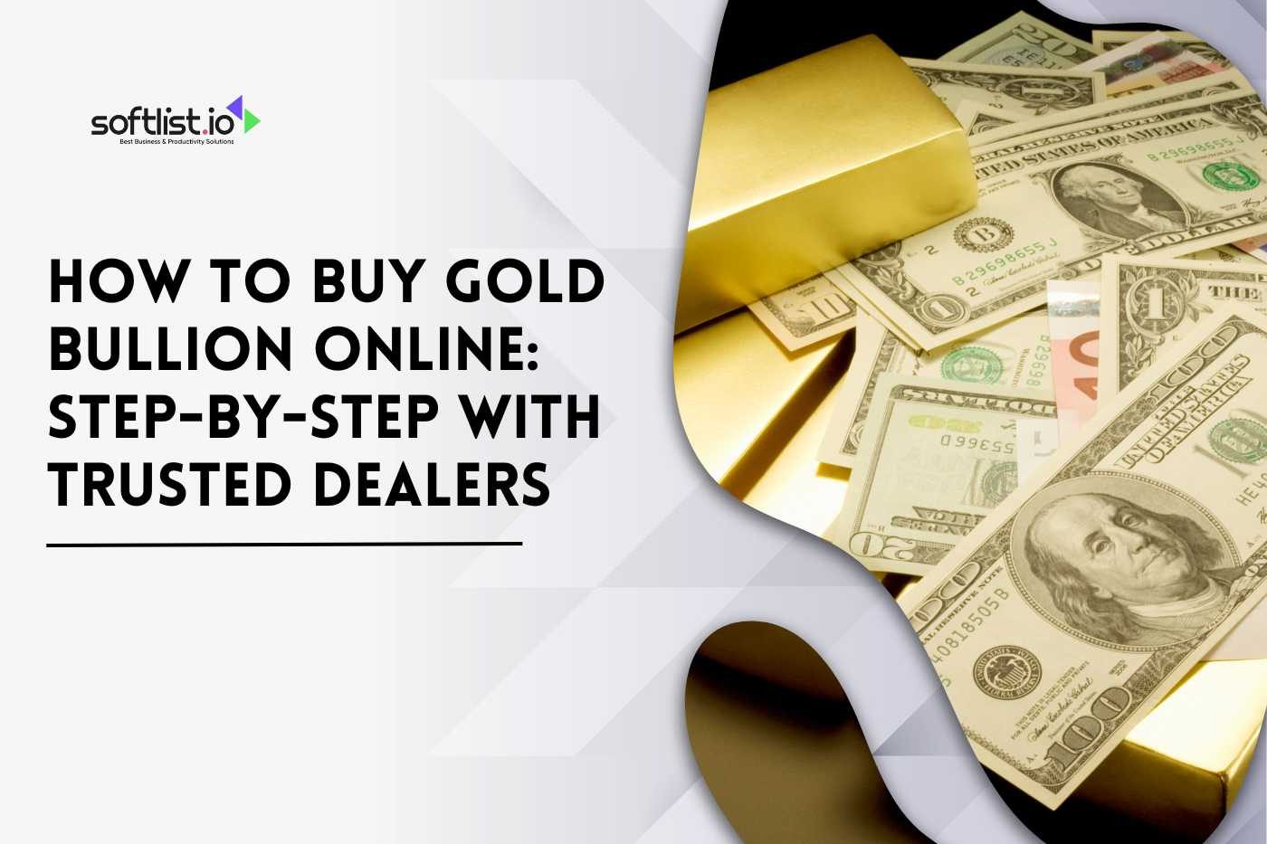 How to Buy Gold Bullion Online: Step-by-Step with Trusted Dealers