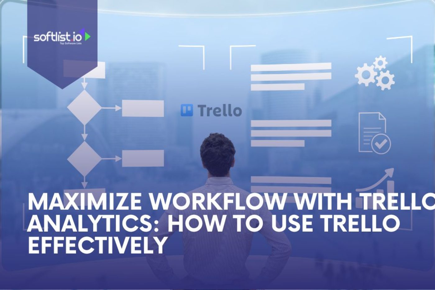 Maximize Workflow with Trello Analytics How to Use Trello Effectively