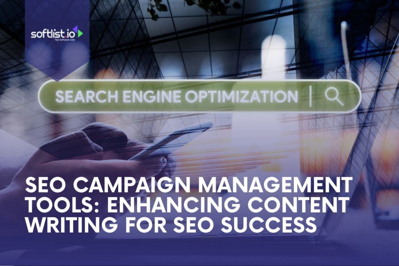 SEO Campaign Management Tools Enhancing Content Writing for SEO Success