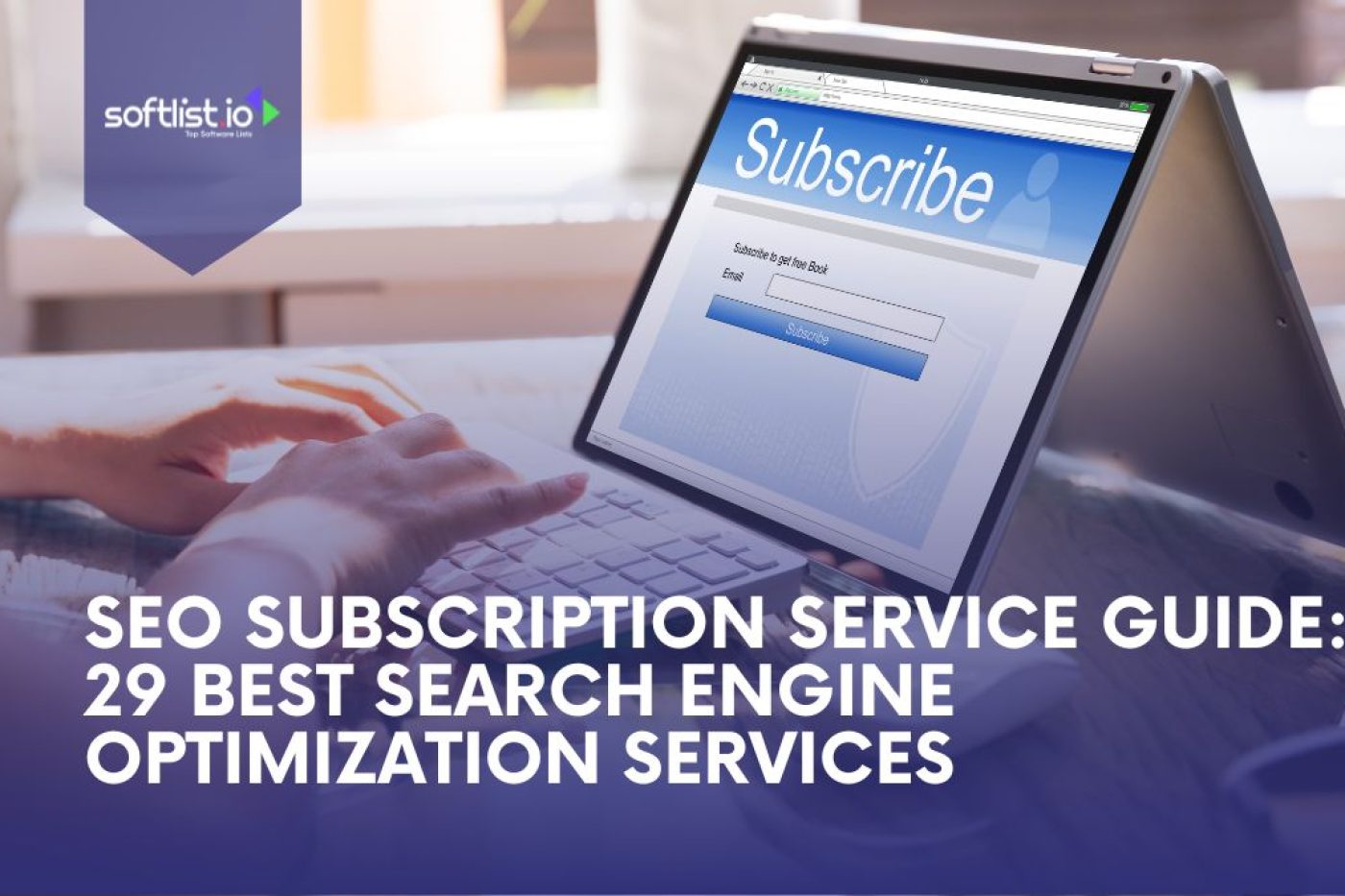 SEO Subscription Service Guide: 29 Best Search Engine Optimization Services