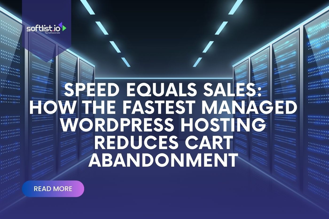 Speed Equals Sales How the Fastest Managed WordPress Hosting Reduces Cart Abandonment