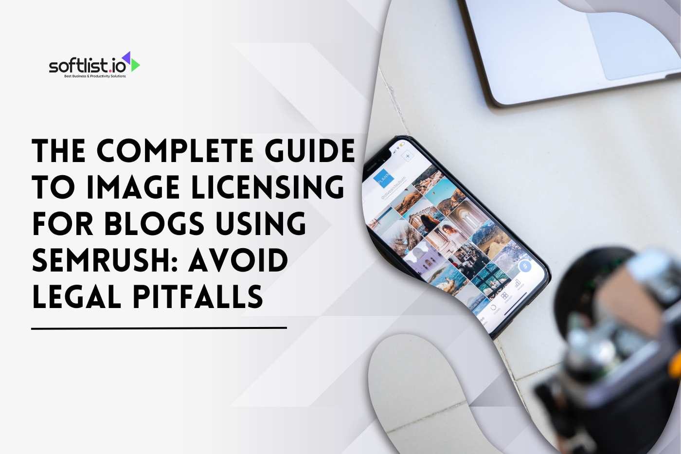 The Complete Guide to Image Licensing for Blogs Using SEMRush: Avoid Legal Pitfall