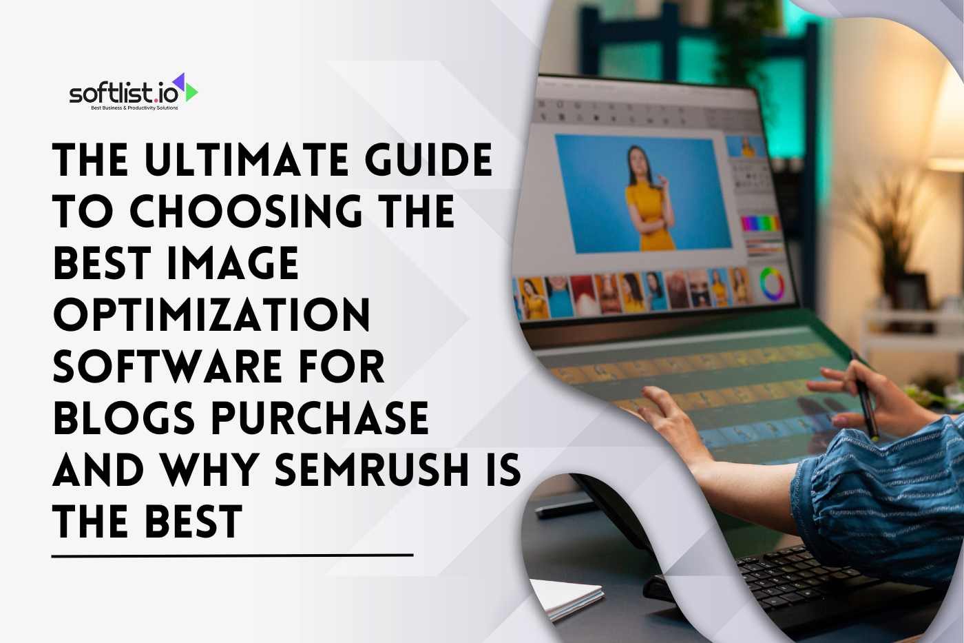 The Ultimate Guide to Choosing the Best Image Optimization Software for Blogs Purchase and Why SEMRush is the Best
