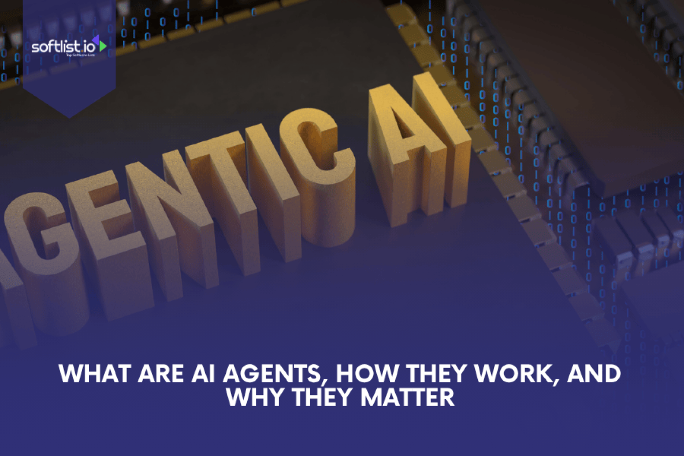 What Are AI Agents, How They Work, and Why They Matter