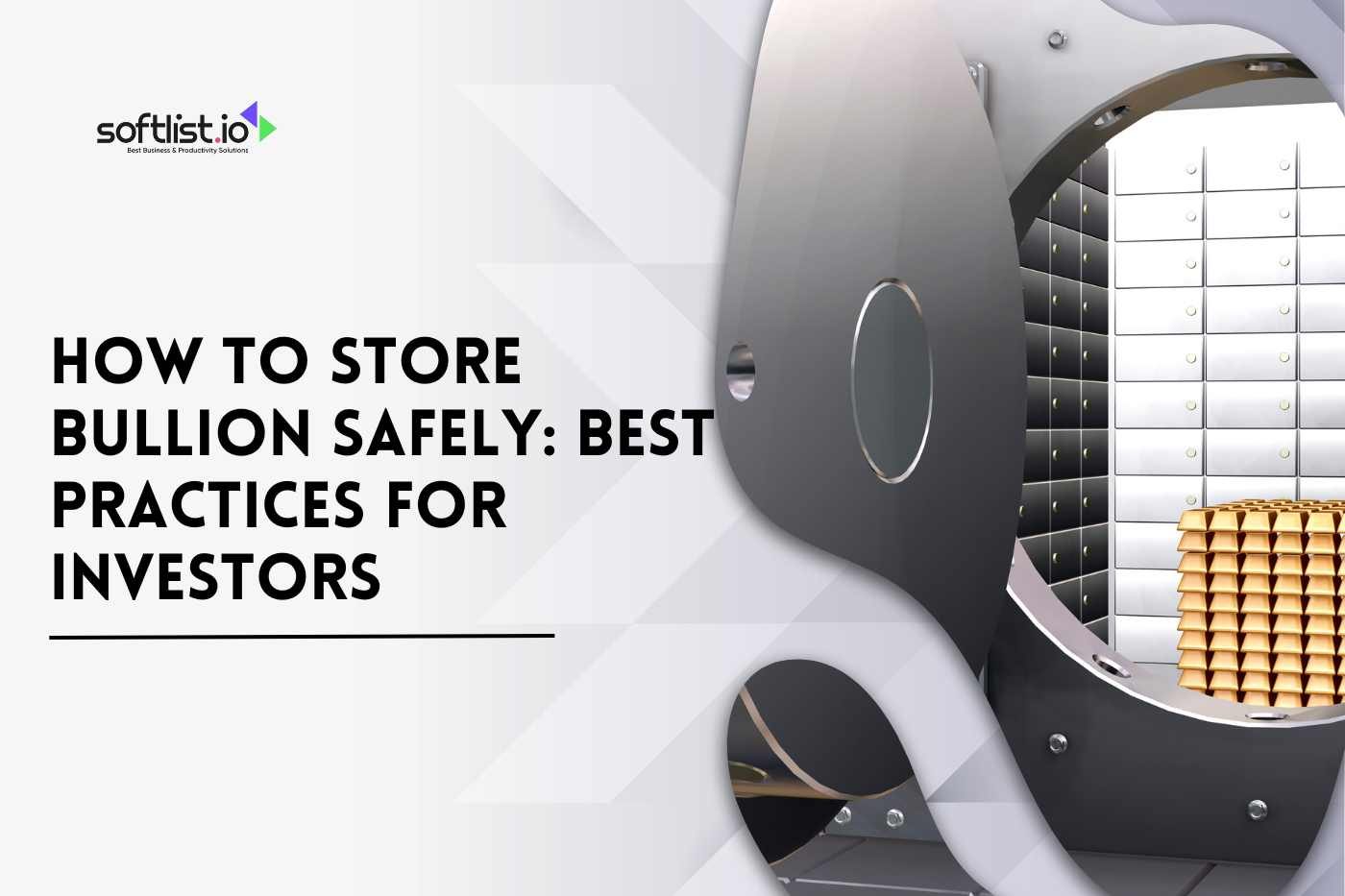 How to Store Bullion Safely: Best Practices for Investors