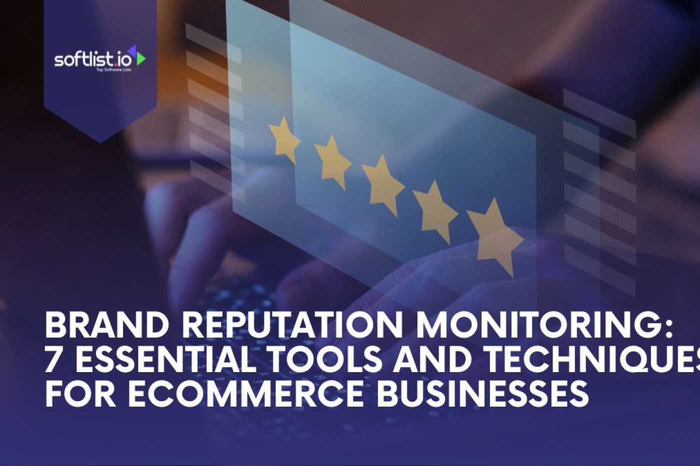 Brand Reputation Monitoring: 7 Essential Tools and Techniques for eCommerce Businesses