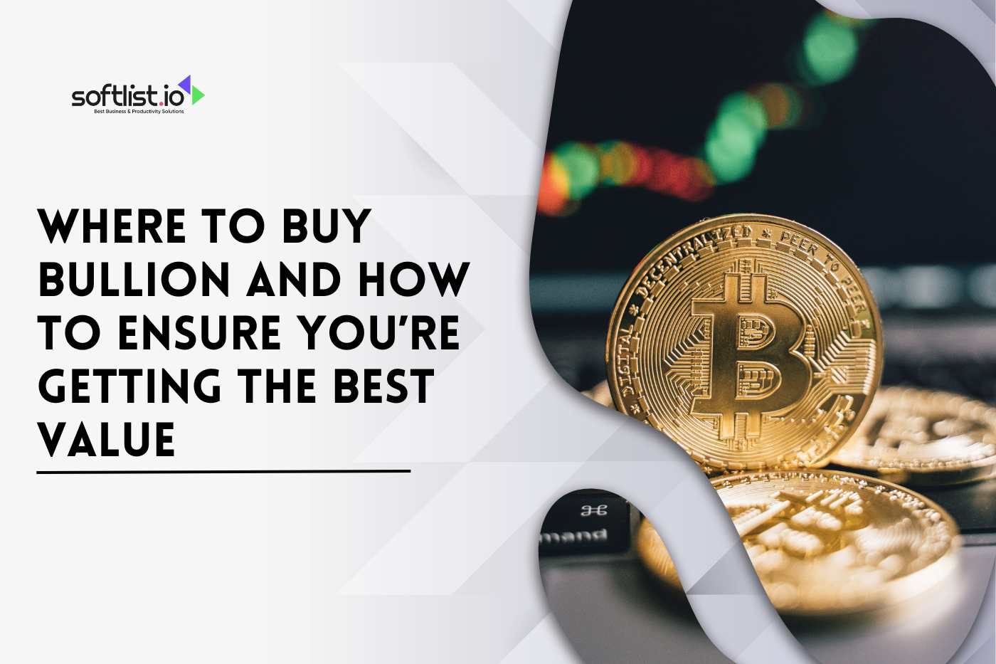 Where to Buy Bullion and How to Ensure You’re Getting the Best Value
