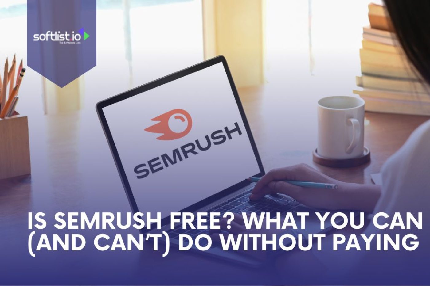 SEMRush Free And Paid SEO Tool: What You Can and Cant Do