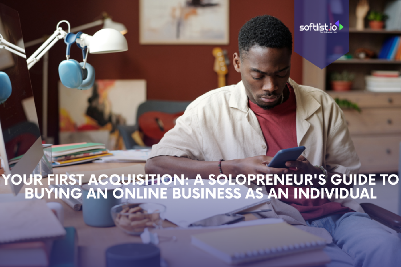 Your First Acquisition: A Solopreneur's Guide to Buying an Online Business as an Individual