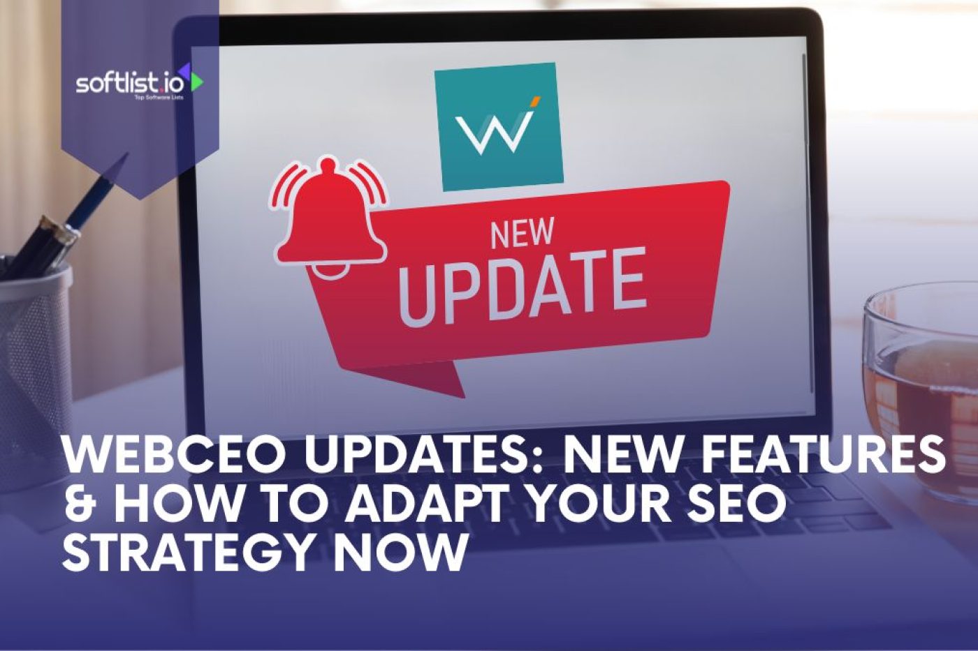 WebCEO Updates: New Features & How to Adapt Your SEO Strategy Now Thumbnail