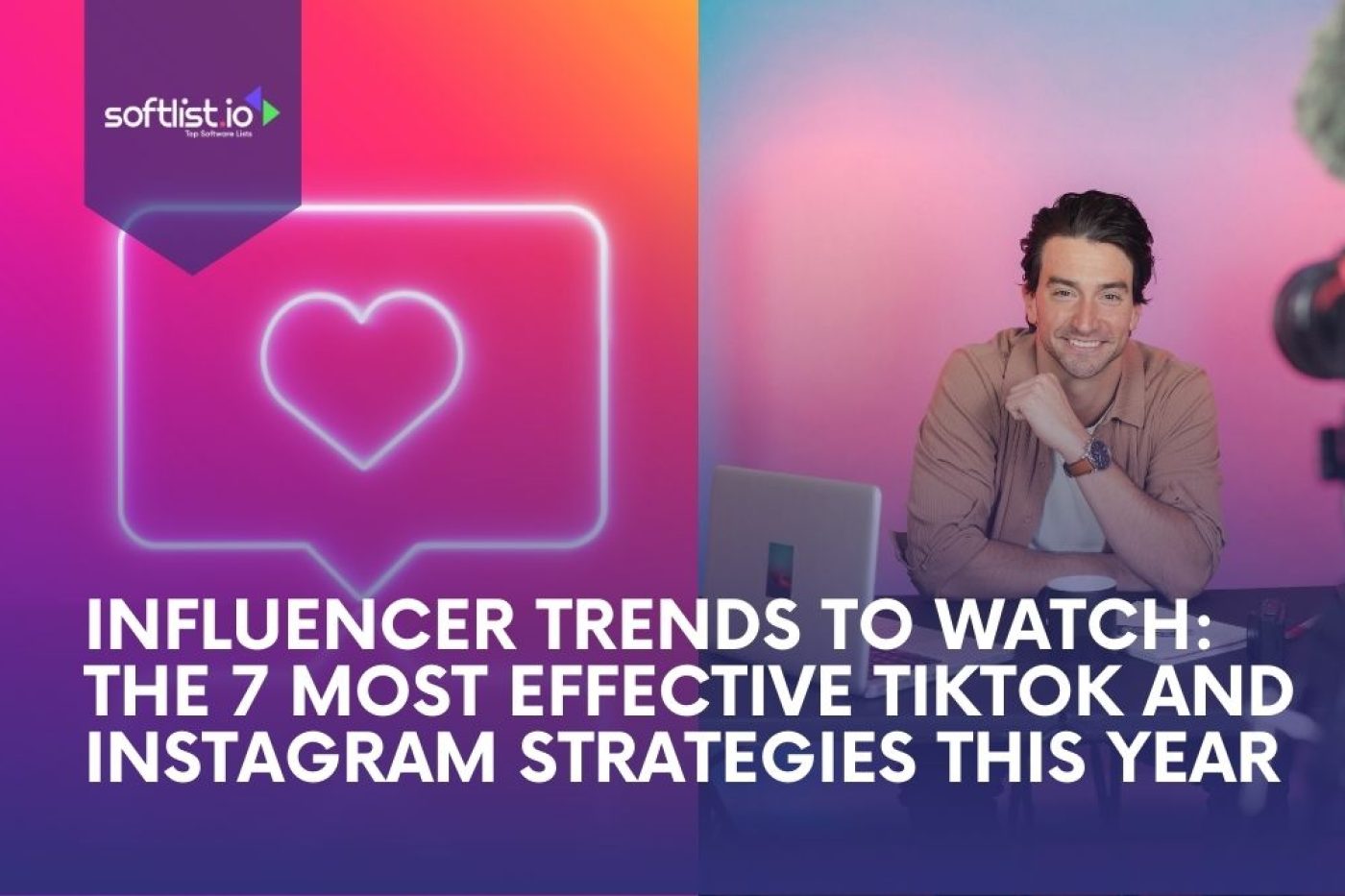 Influencer Trends To Watch: The 7 Most Effective TikTok and Instagram Strategies This Year